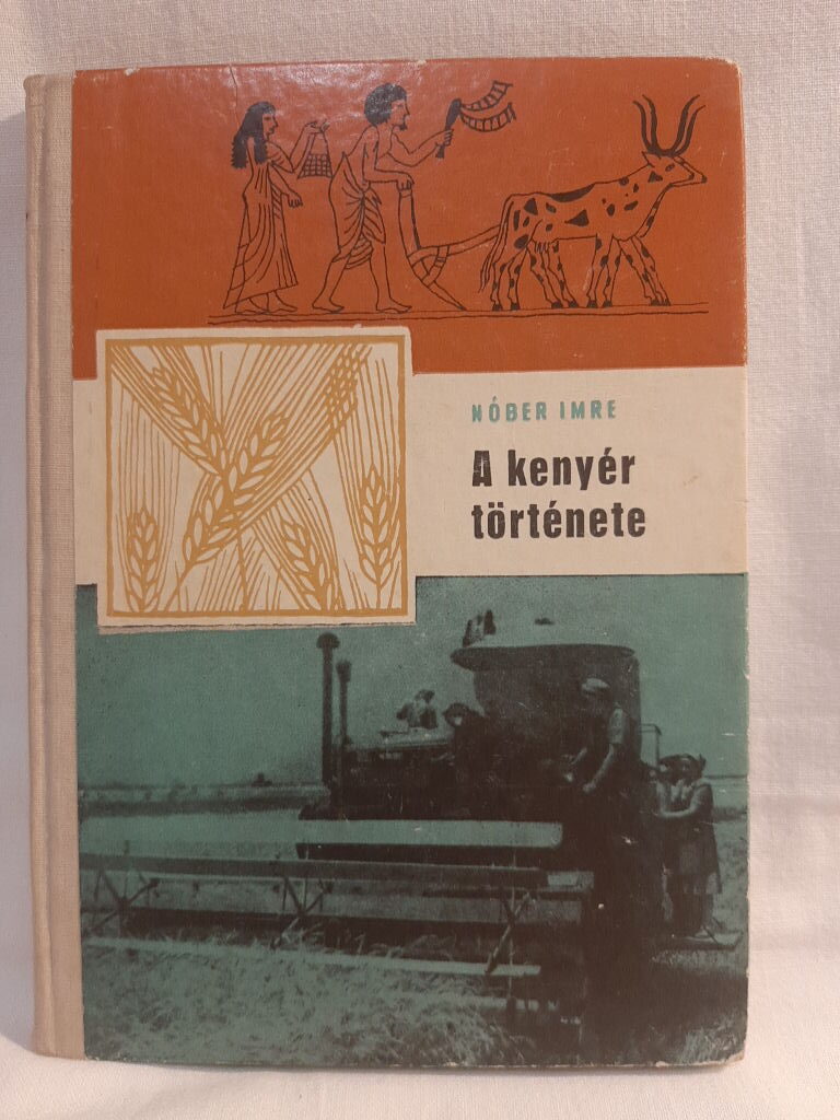 Nóber Imre: A kenyér története - 1. kép