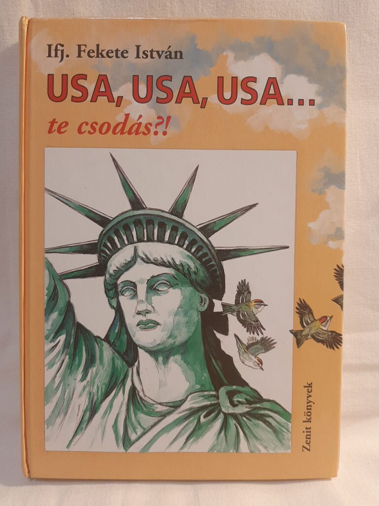 Fekete István: Usa, Usa, Usa… te csodás?! - 1. kép