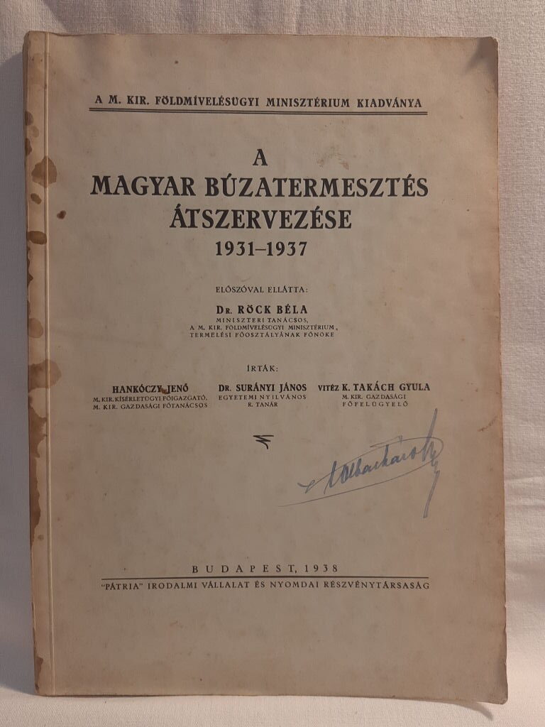 Hankóczy Jenő, Surányi János, K. Takách Gyula: A magyar búza termesztés átszervezése 1931-1937 - 1. kép