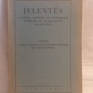 Jelentés a tanító- tanítónő- és óvónőképzőintézetek 1929-30. iskolai évi állapotáról
