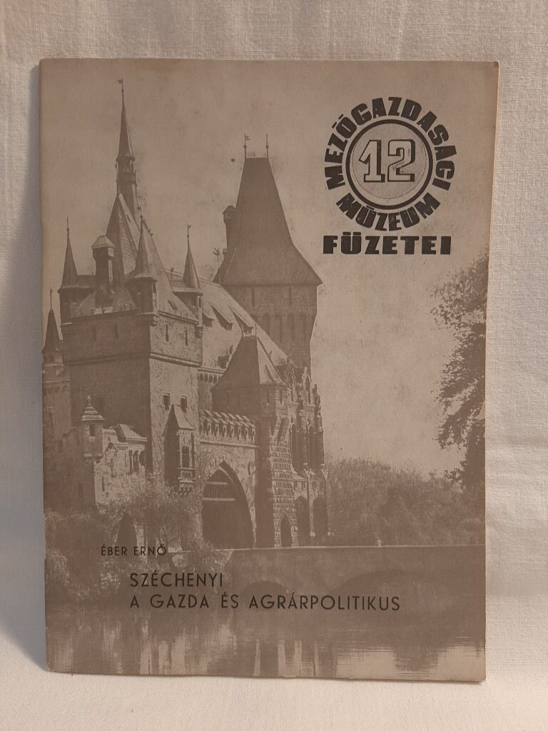 Éber Ernő: Széchenyi a gazda és agrárpolitikus - 1. kép