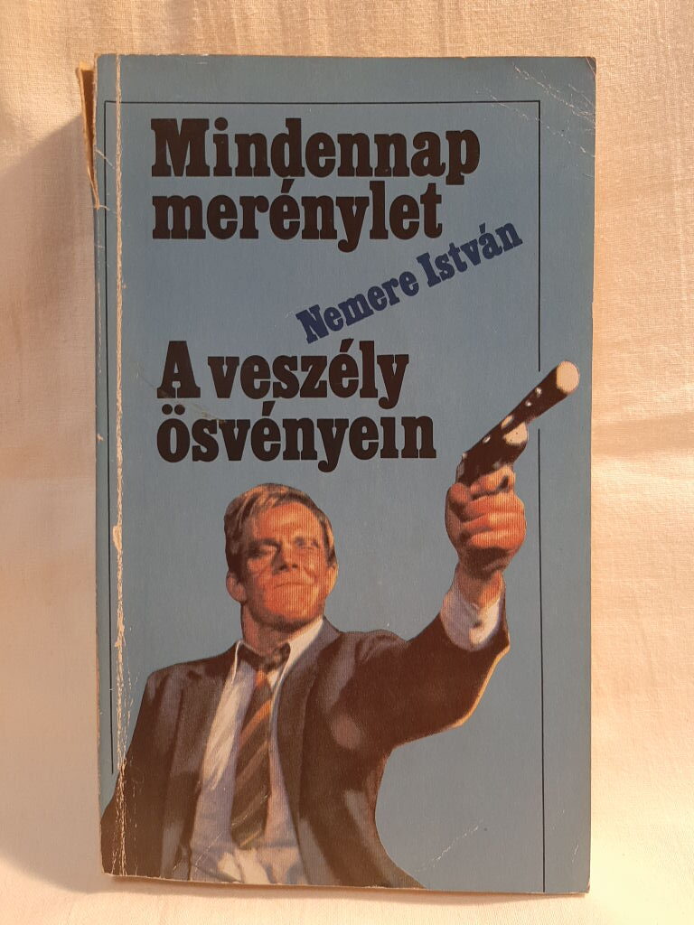 Nemere István: Mindennap merénylet / A veszély ösvényein - 1. kép