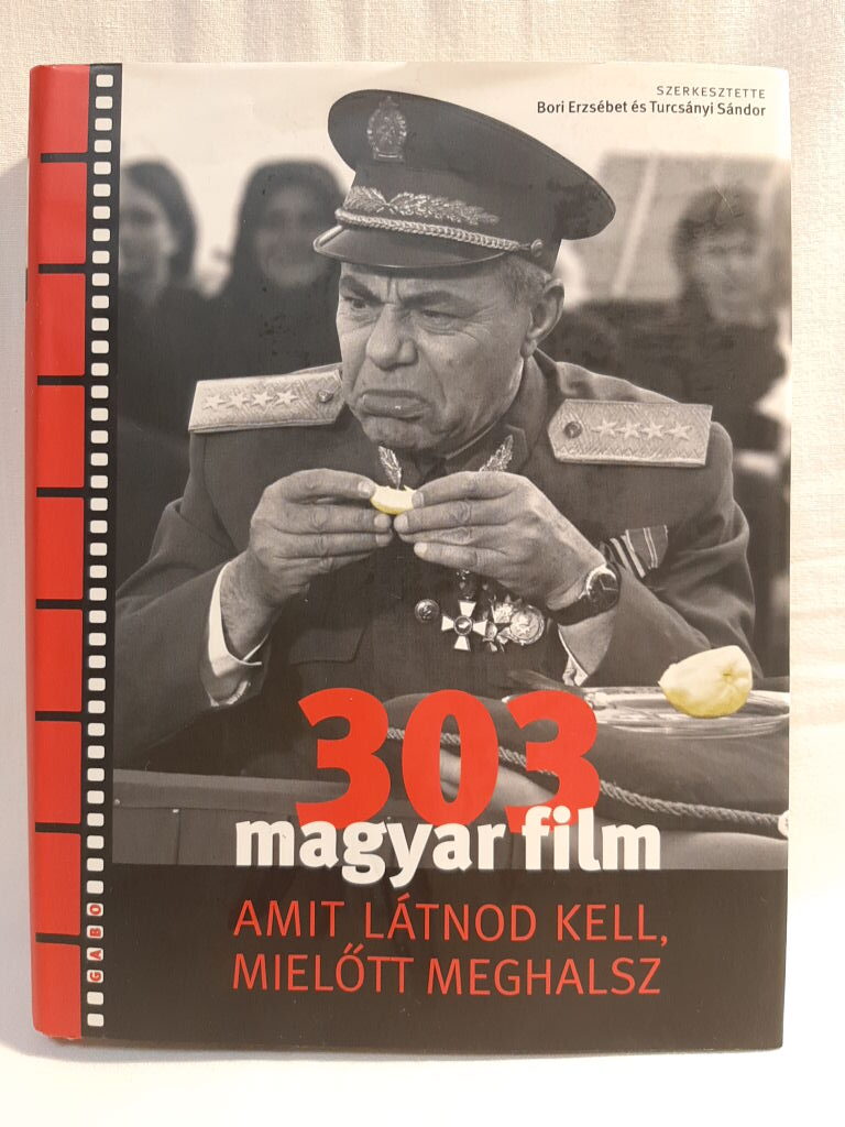 Bori Erzsébet, Turcsányi Sándor (szerk.): 303 magyar film, amit látnod kell, mielőtt meghalsz - 1. kép