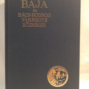 Rapcsányi Jakab: Baja és Bács-Bodrog vármegye községei