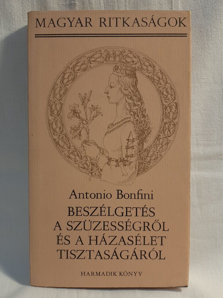 Antonio Bonfini: Beszélgetés a szüzességről és a házasélet tisztaságáról I-II. - 2. kép