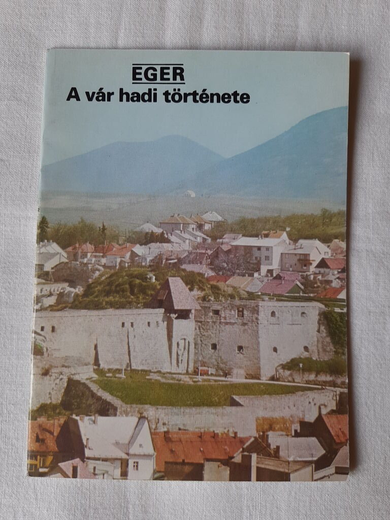 Eger : a vár hadi története - 1. kép