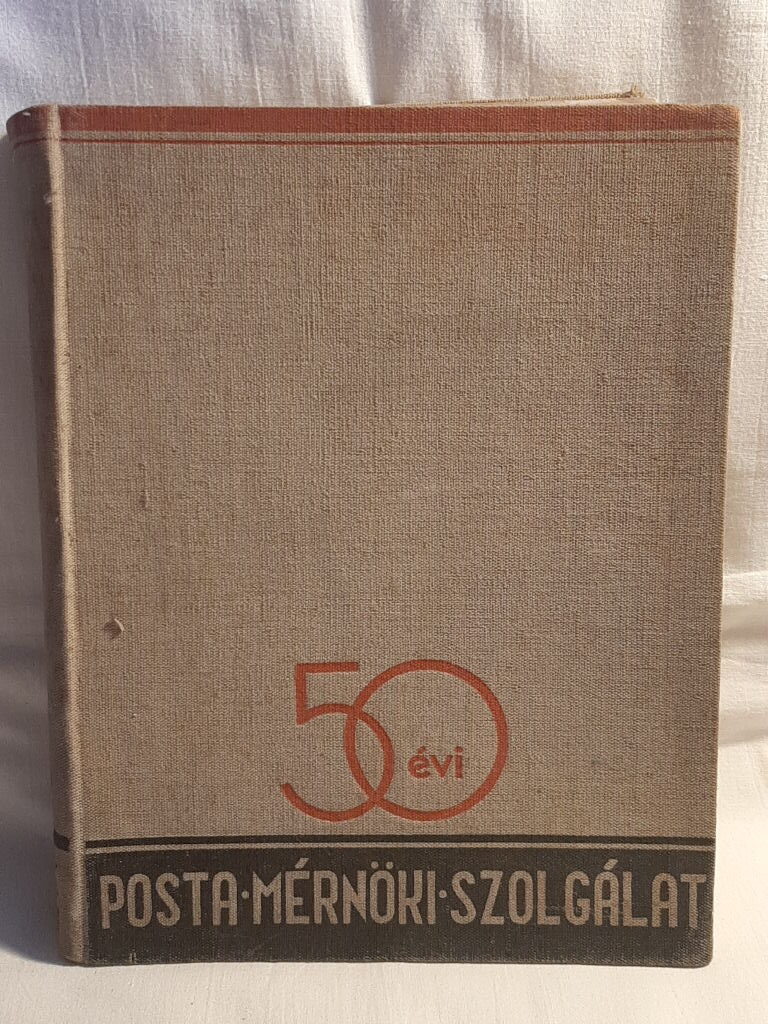 Rimótzy Mihály, Hajnóczy Vilmos, Magyari Endre, Flanek Tibor (szerk.): 50 évi postamérnöki szolgálat - 1. kép