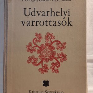 Cs. Gergely Gizella, Haáz Sándor: Udvarhelyi varrottasok