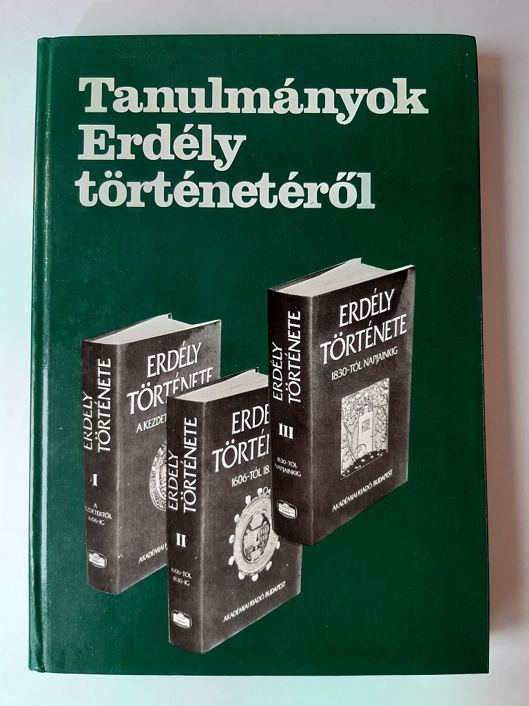 Rácz István: Tanulmányok Erdély történetéről - 1. kép