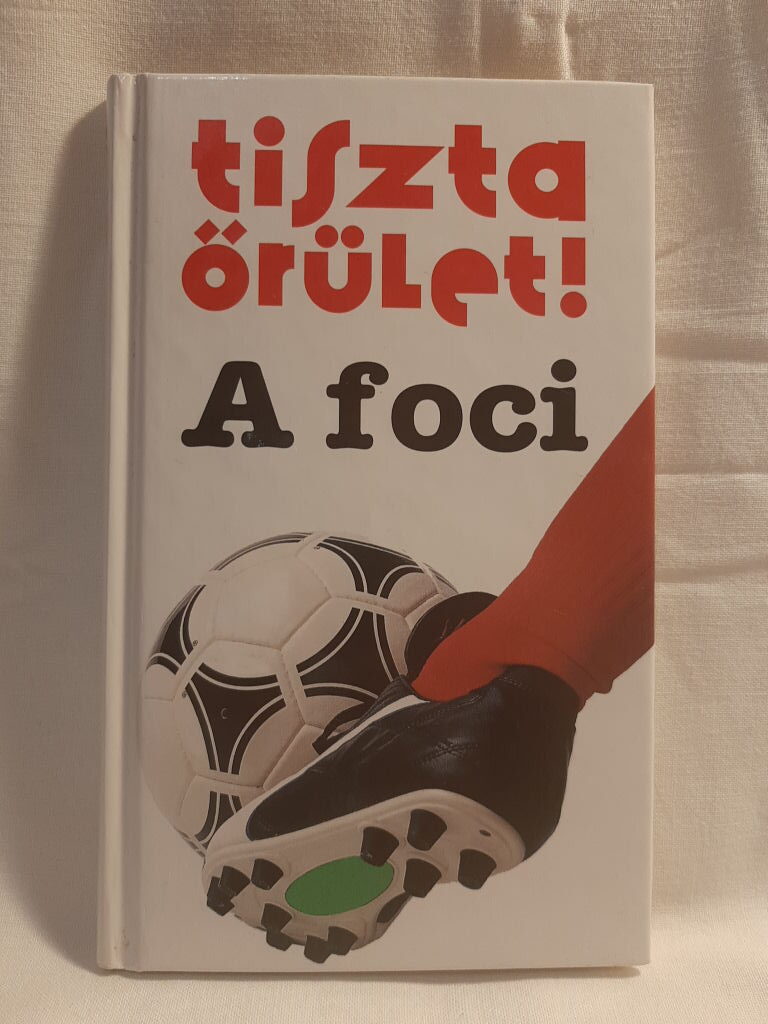 Mark Mason: Tiszta őrület! A foci - 1. kép