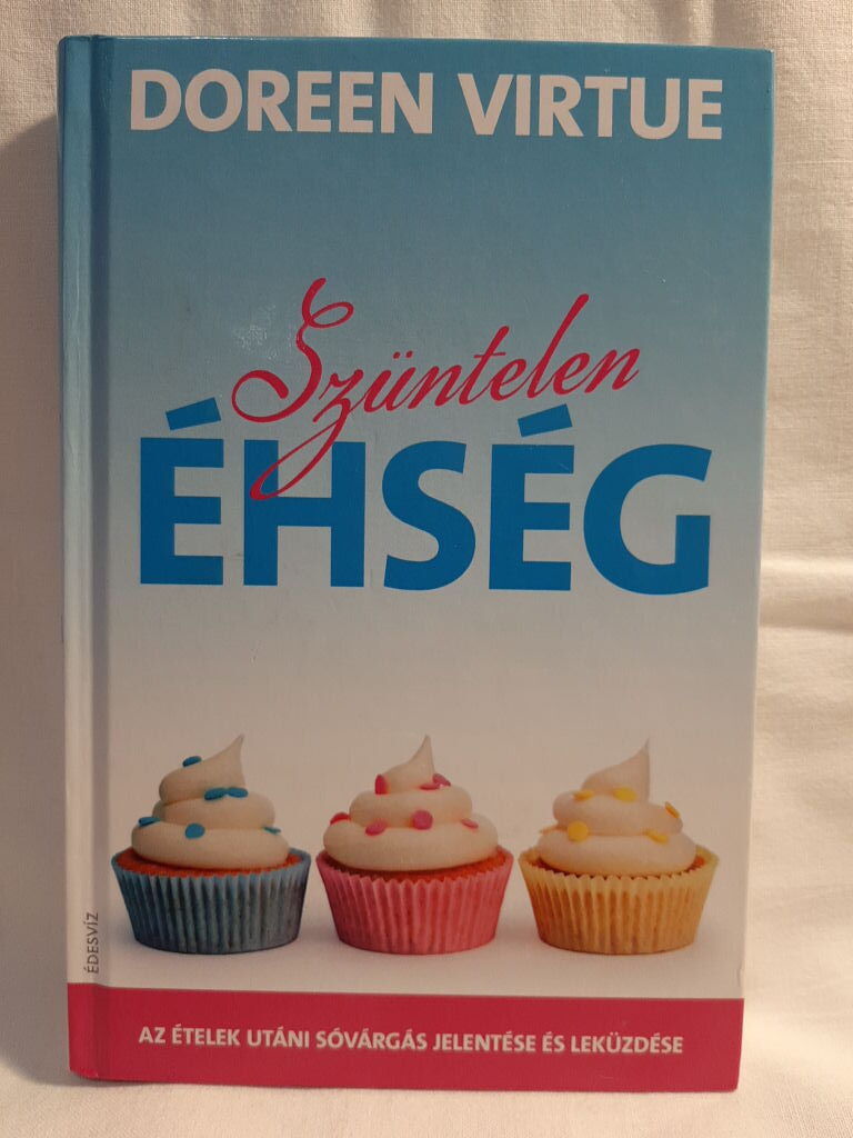 Doreen Virtue: Szüntelen éhség - 1. kép