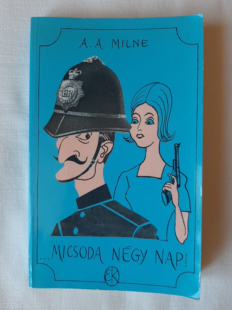 A. A. Milne: Micsoda négy nap! - 1. kép