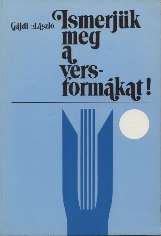 Gáldi László: Ismerjük meg a versformákat! - 1. kép