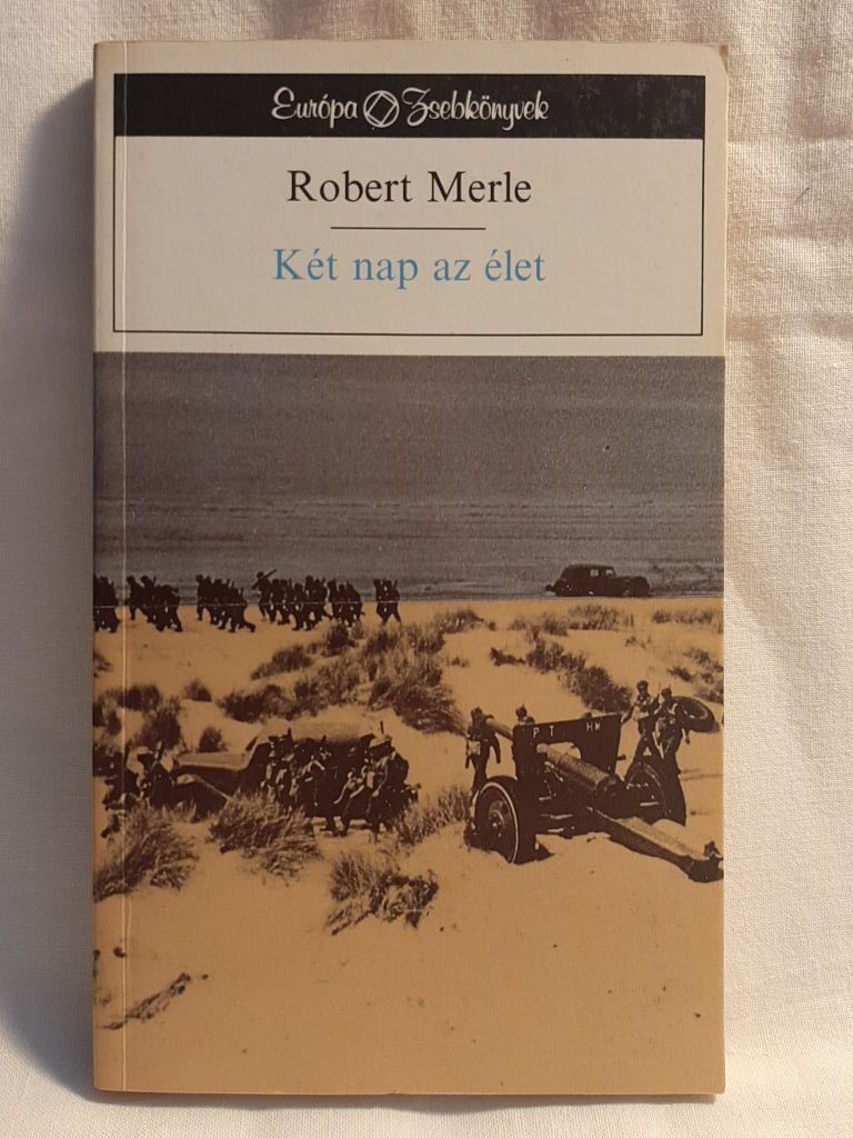 Robert Merle: Két nap az élet - 1. kép