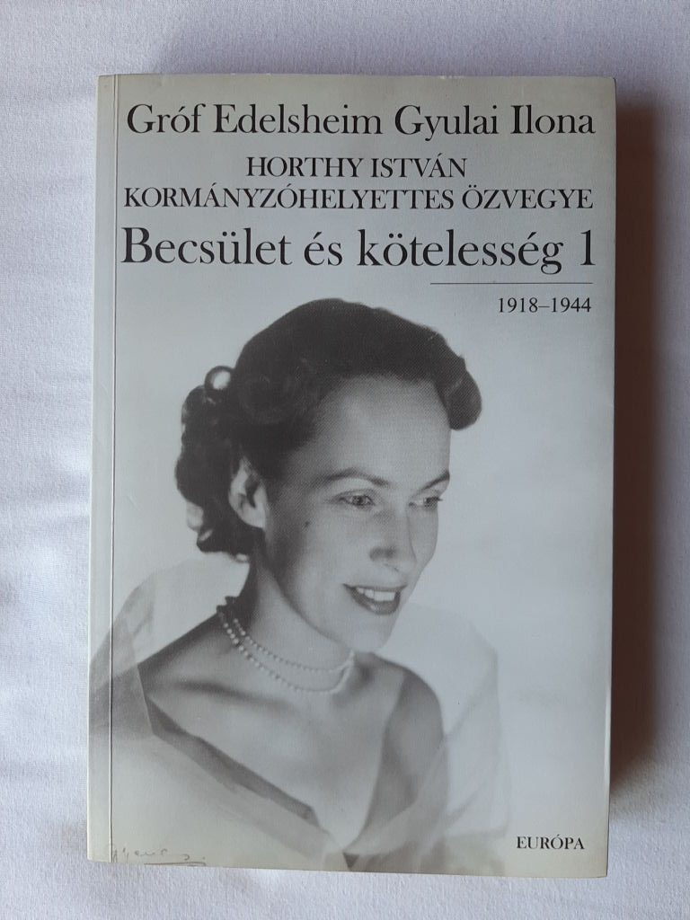 Edelsheim Gyulai Ilona: Becsület és kötelesség : 1. kötet - 1. kép
