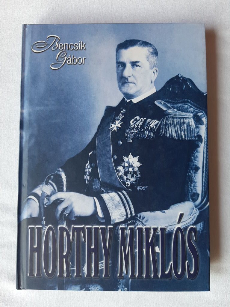 Bencsik Gábor: Horthy Miklós - 1. kép