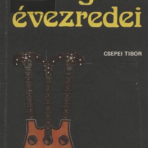Csepei Tibor: A gitár évezredei 1.