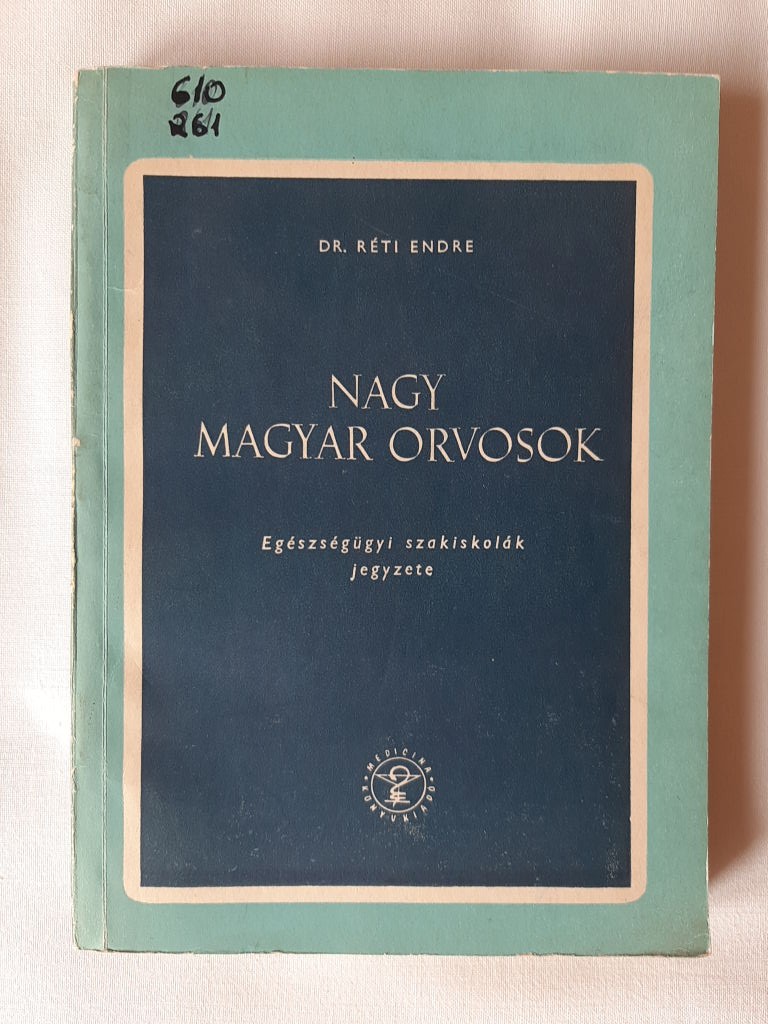 Réti Endre: Nagy magyar orvosok - 1. kép