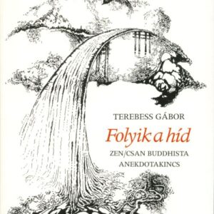 Terebess Gábor: Folyik a híd