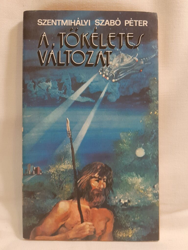 Szentmihályi Szabó Péter: A tökéletes változat - 1. kép