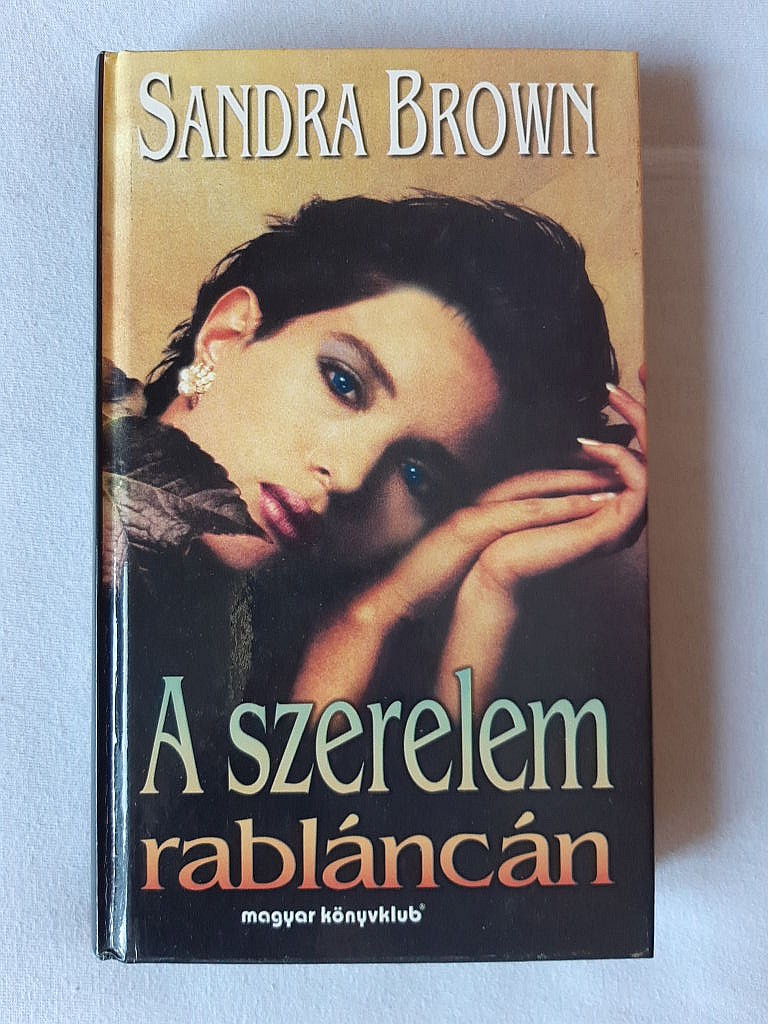 Sandra Brown: A szerelem rabláncán - 1. kép