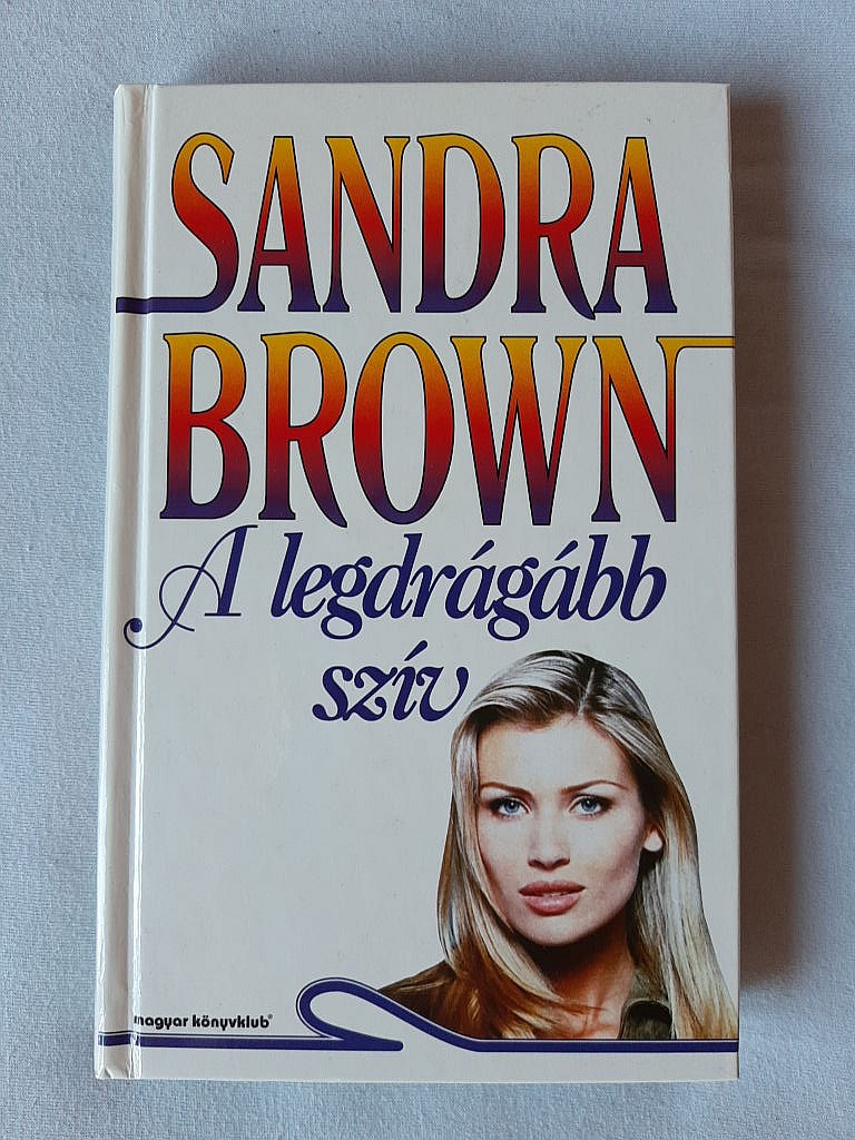 Sandra Brown: A legdrágább szív - 1. kép