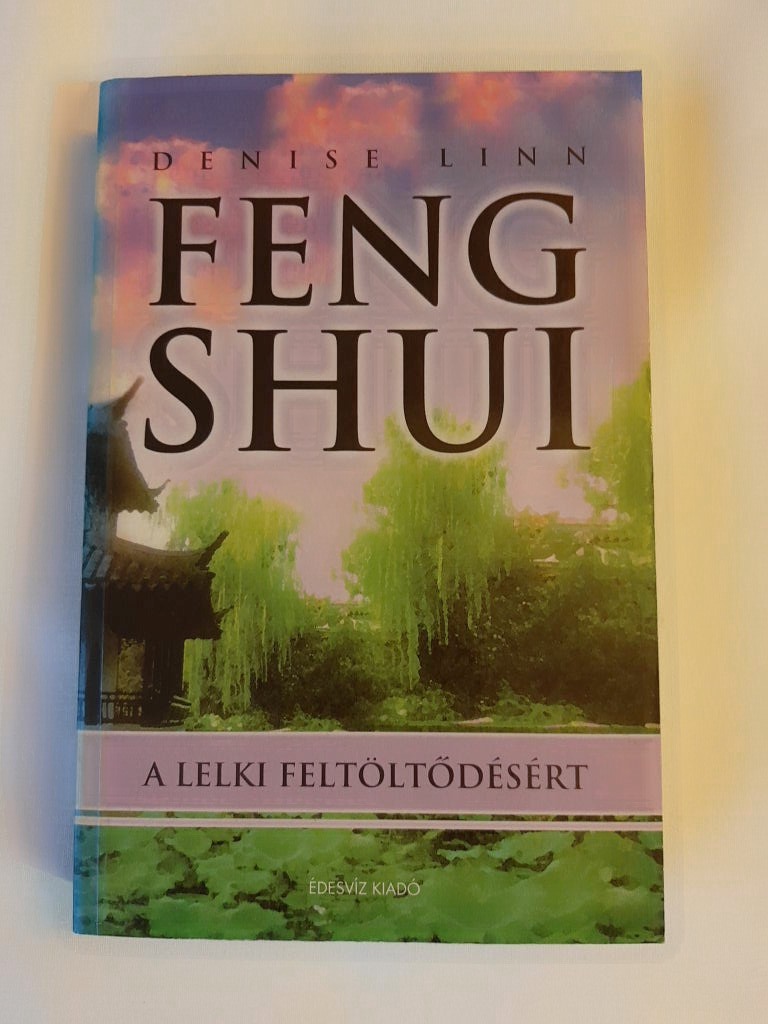 Denise Linn: Feng shui a lelki feltöltődésért - 1. kép