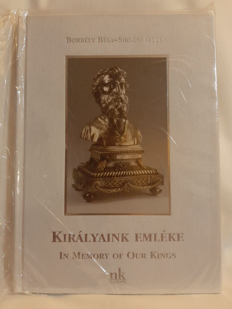 Borbély Béla, Siklósi Gyula: Királyaink emléke - 1. kép