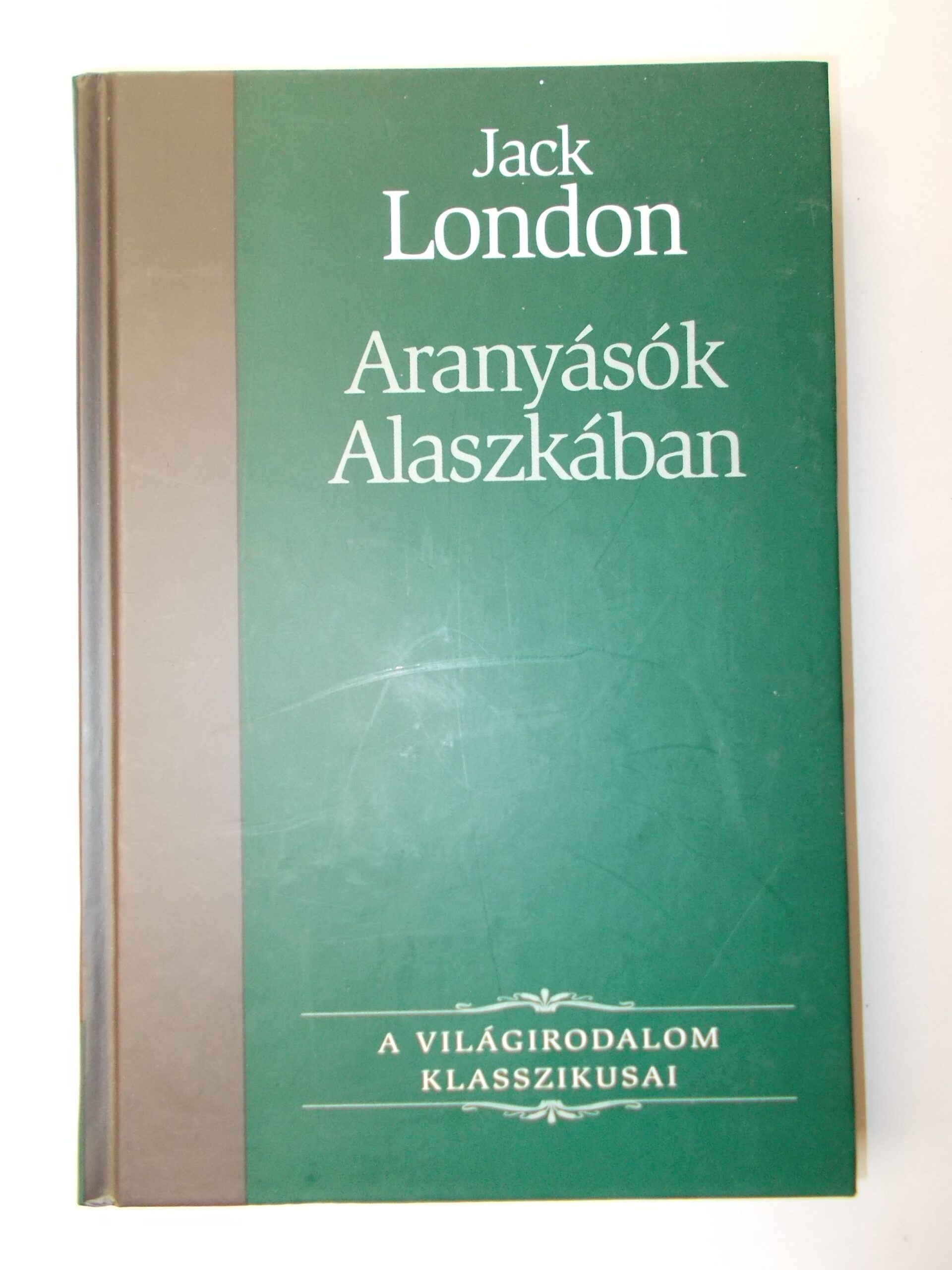 Jack London: Aranyásók Alaszkában - 1. kép