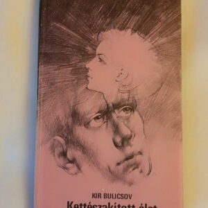 Kir Bulicsov: Kettészakított élet