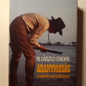 N. László Endre: Aranymosás a Kárpát-medencében