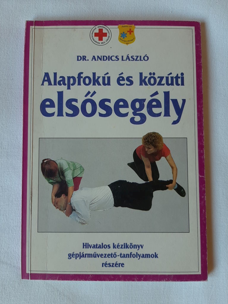 Andics László: Alapfokú és közúti elsősegély - 1. kép