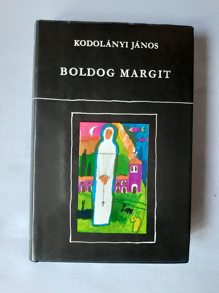 Kodolányi János: Boldog Margit - 1. kép
