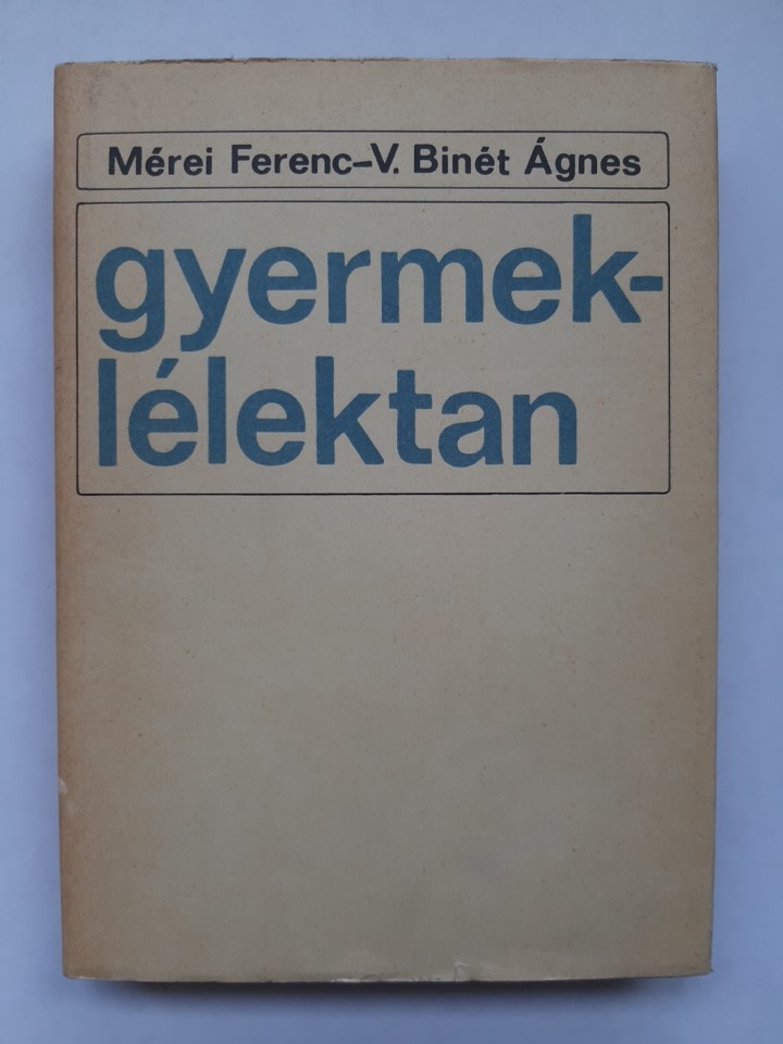 Mérei Ferenc, V. Binét Ágnes: Gyermeklélektan - 1. kép