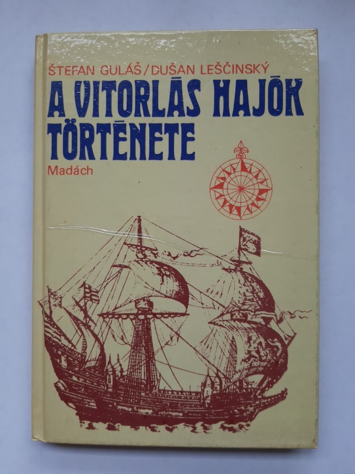 Stefan Gulás, Dusan Lescinsky: A vitorlás hajók története - 1. kép
