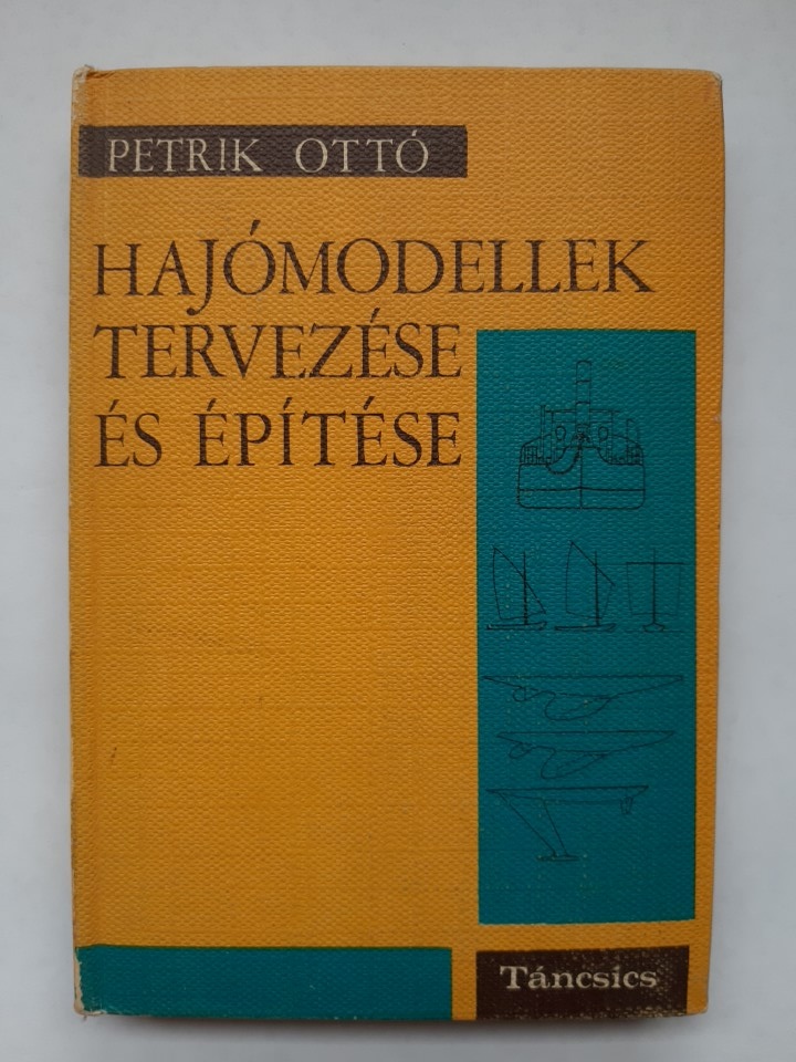 Petrik Ottó: Hajómodellek tervezése és építése - 1. kép