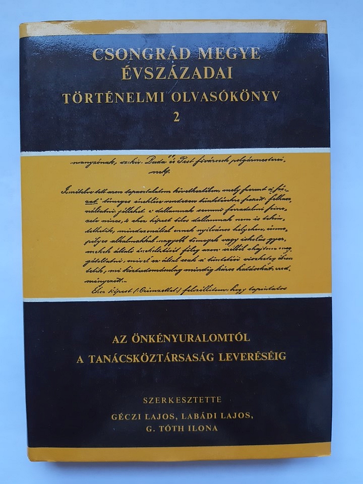 Géczi L., Labádi L., G. Tóth I. : Az önkényuralomtól a Tanácsköztársaság leveréséig - 1. kép