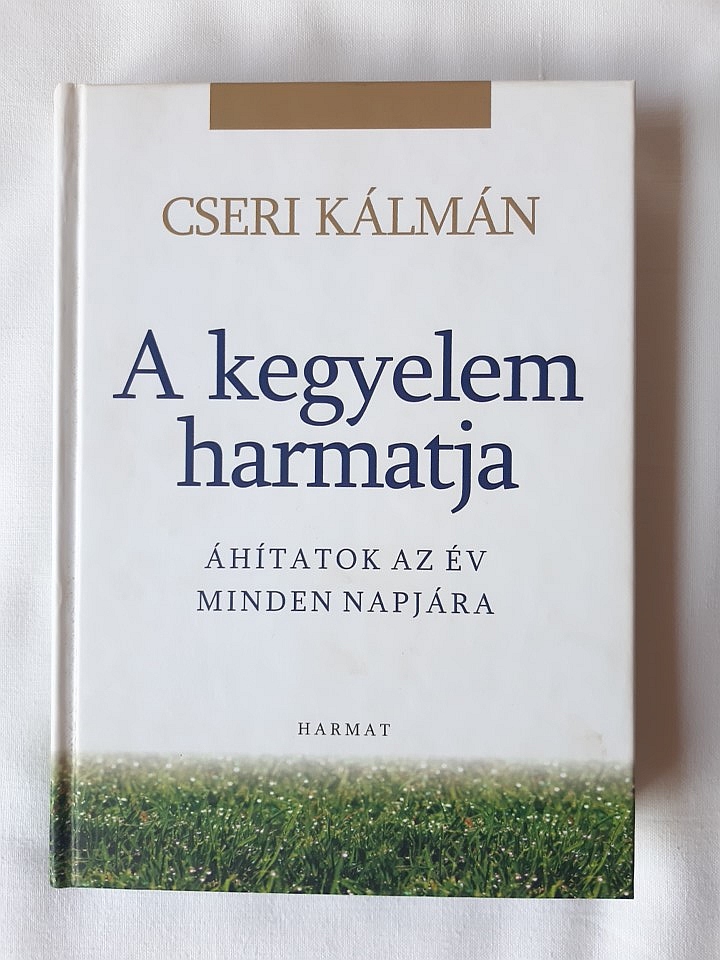 Cseri Kálmán: A kegyelem harmatja - 1. kép