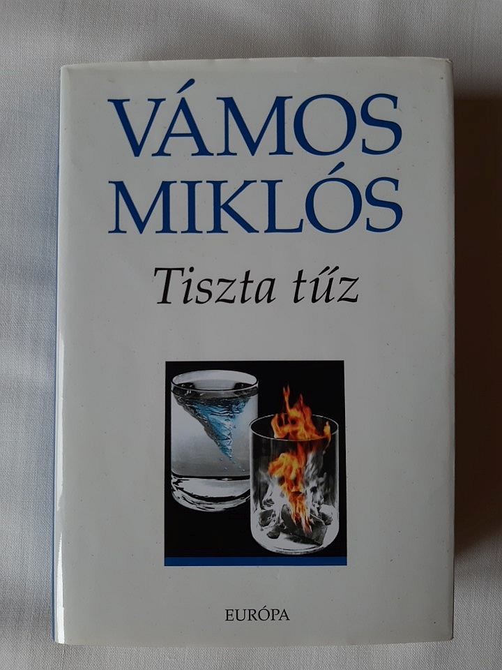 Vámos Miklós: Tiszta tűz - 1. kép