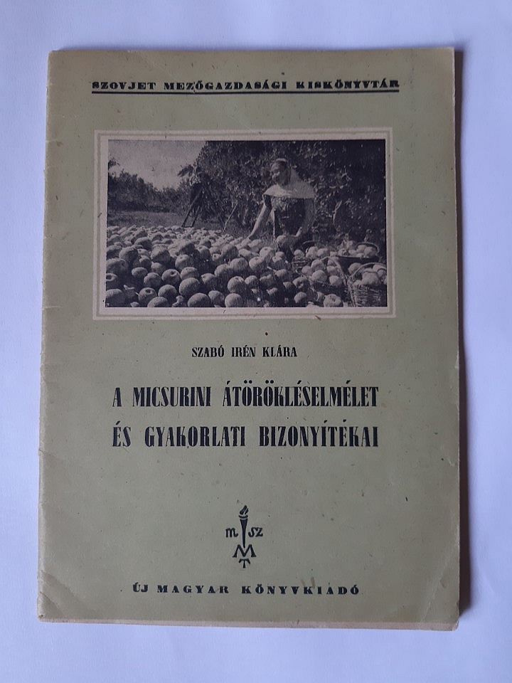 Szabó Irén Klára: A micsurini átörökléselmélet és gyakorlati bizonyítékai - 1. kép