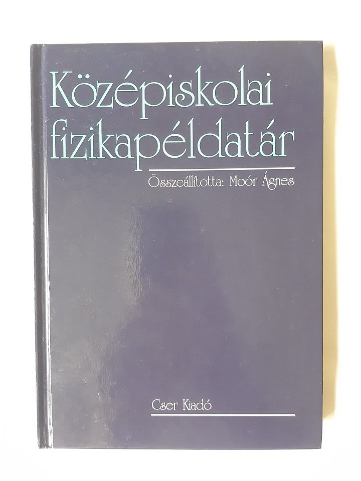 Moór Ágnes: Középiskolai fizikapéldatár - 1. kép