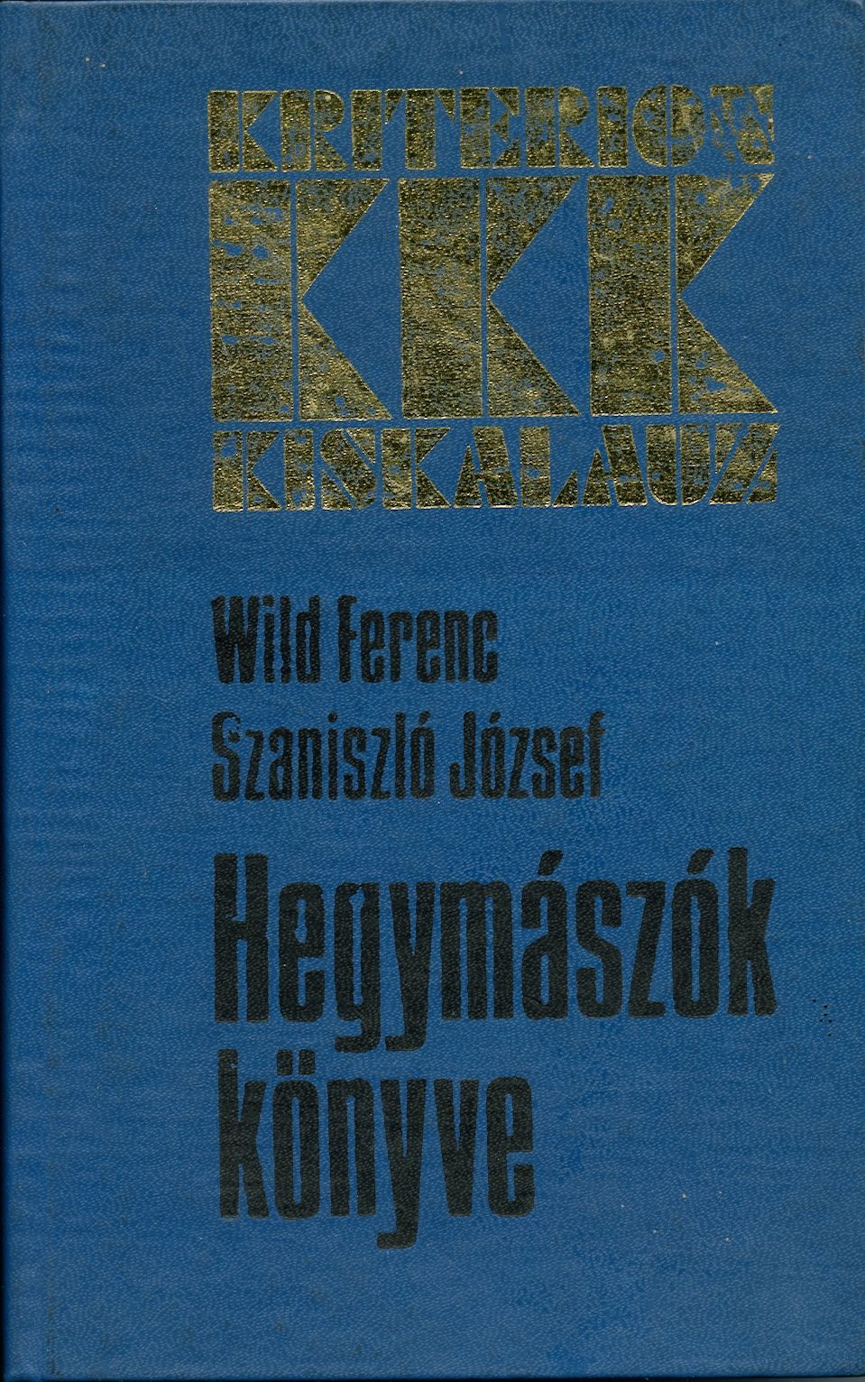 Wild Ferenc, Szaniszló József: Hegymászók könyve - 1. kép