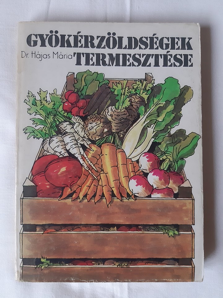 Hájas Mária: Gyökérzöldségek termesztése - 1. kép