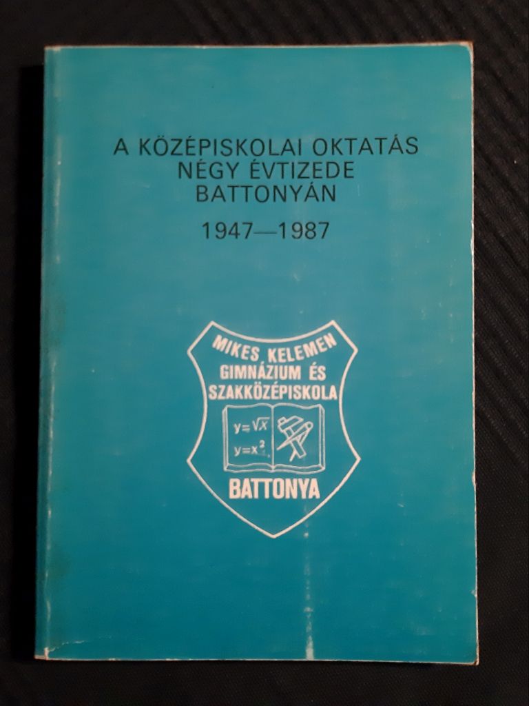 Formanek István: A középiskolai oktatás négy évtizede Battonyán - 1. kép