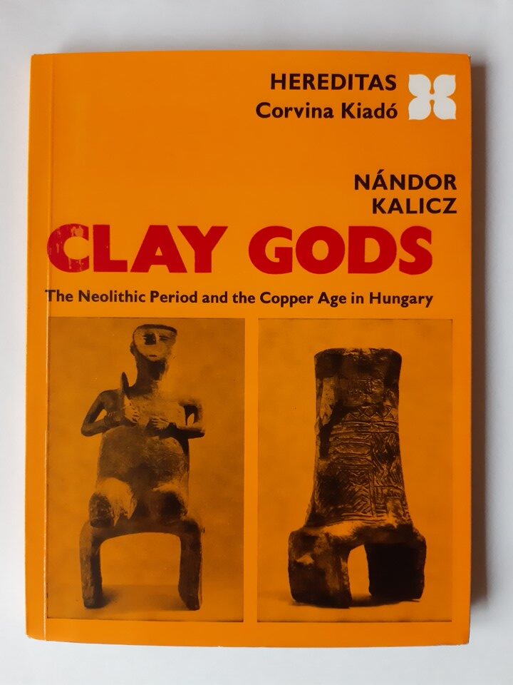Kalicz Nándor: Clay gods - 1. kép