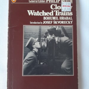 Bohumil Hrabal: Closely watched trains