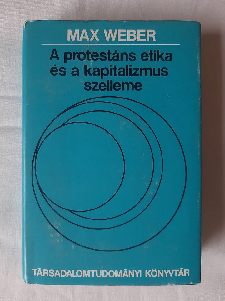 Max Weber: A protestáns etika és a kapitalizmus szellem - 1. kép
