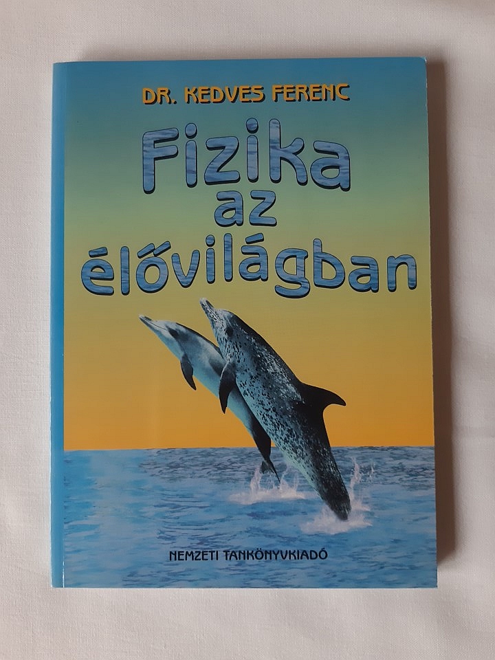 Kedves Péter: Fizika az élővilágban - 1. kép