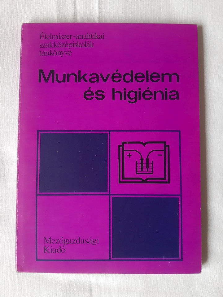 Bosznay Lászlóné, Hibbey Csabáné: Munkavédelem és higiénia - 1. kép