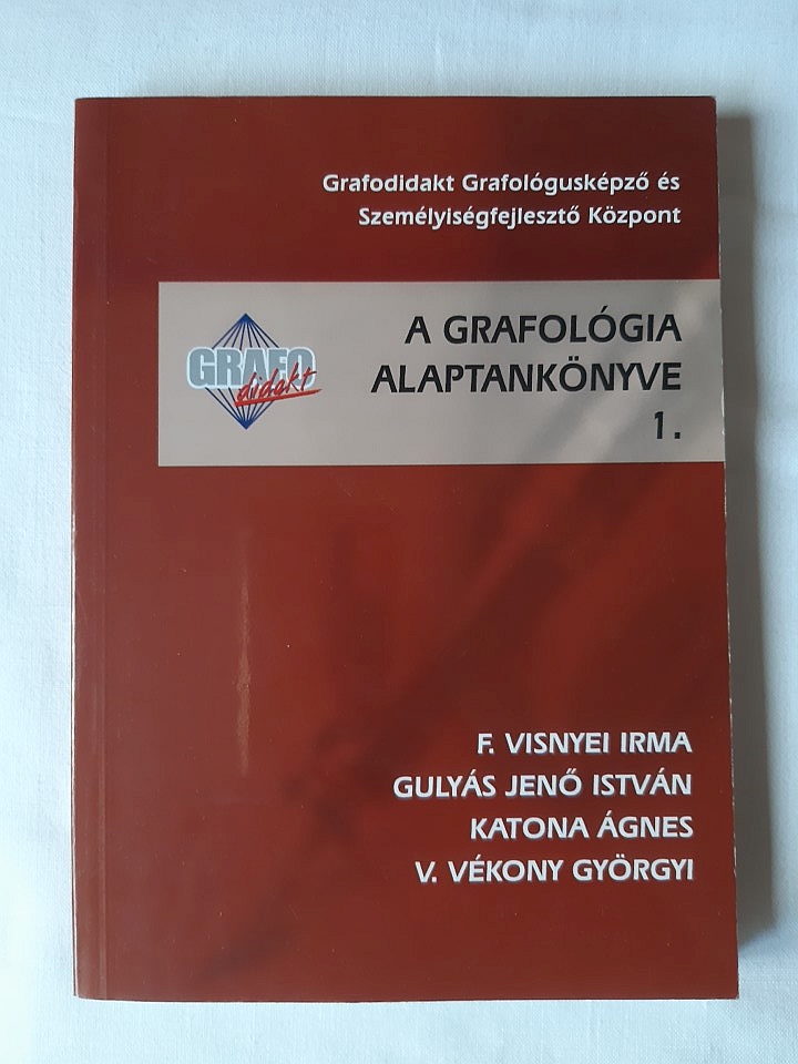 F. Visnyei Irma, Gulyás Jenő István, Katona Ágnes, V. Vékony Györgyi: A grafológia alaptankönyve 1. - 1. kép
